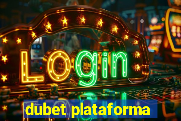 dubet plataforma